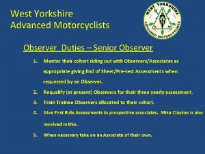West Yorkshire Advanced Motorcyclists Observer Duties Senior Observer