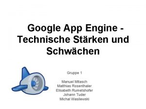 Google App Engine Technische Strken und Schwchen Gruppe