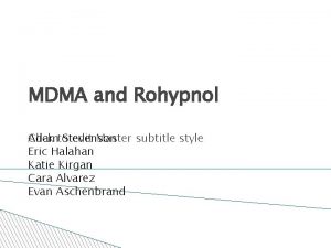 MDMA and Rohypnol Adamto Click Stevenson edit Master