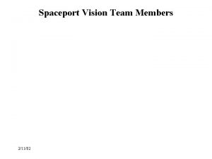 Spaceport Vision Team Members 21102 The ASTWG Technology