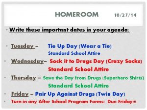 HOMEROOM 102714 Write these important dates in your