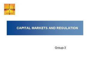 CAPITAL MARKETS AND REGULATION Group3 What are Financial