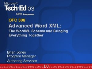 OFC 308 Advanced Word XML The Word ML OFC 308 Advanced Word XML The Word ML