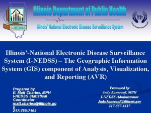 IllinoisNational Electronic Disease Surveillance System INEDSS The Geographic