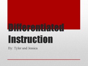 Differentiated Instruction By Tyler and Jessica OPENING ACTIVITY