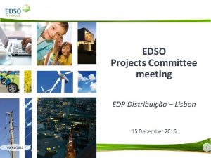 EDSO Projects Committee meeting EDP Distribuio Lisbon 15