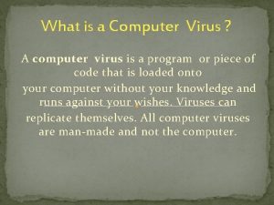 What is a Computer Virus A computer virus