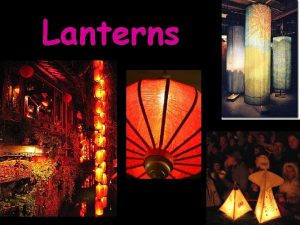 Lanterns Metal and wooden lanterns Paper Lanterns Chinese