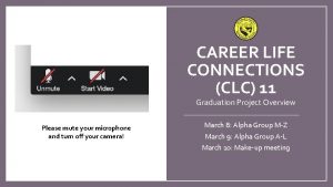 CAREER LIFE CONNECTIONS CLC 11 Graduation Project Overview