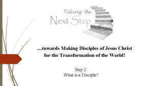 towards Making Disciples of Jesus Christ for the