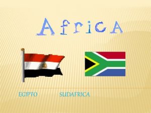 EGIPTO SUDAFRICA EL CAIRO Limita al norte con