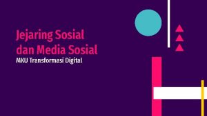 Jejaring Sosial dan Media Sosial MKU Transformasi Digital