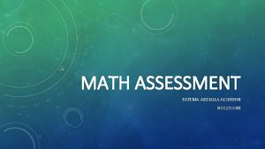 MATH ASSESSMENT FATEMA ABDULLA ALSHEHHI H 00250048 WHAT