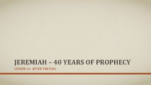 JEREMIAH 40 YEARS OF PROPHECY LESSON 11 AFTER