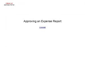 Approving an Expense Report Concept Approving an Expense