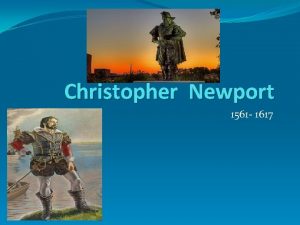 Christopher Newport 1561 1617 Personal information Christopher Newport