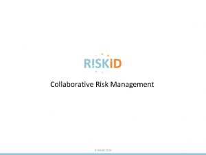 Collaborative Risk Management RISKID 2020 RISKID Opgericht in