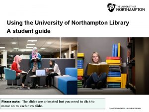 Using the University of Northampton Library A student