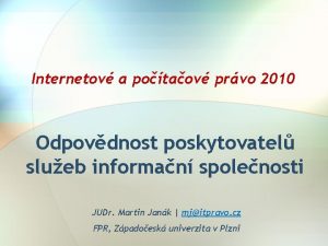 Internetov a potaov prvo 2010 Odpovdnost poskytovatel slueb