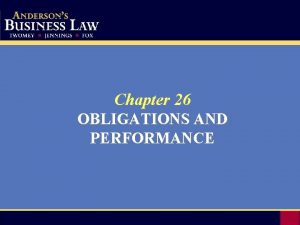 Chapter 26 OBLIGATIONS AND PERFORMANCE General Principles Obligation