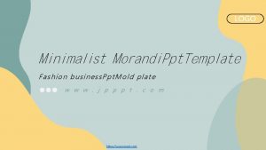LOGO Minimalist Morandi Ppt Template Fashion business Ppt