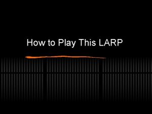 How to Play This LARP Rules The Mustache