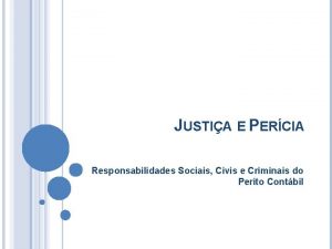 JUSTIA E PERCIA Responsabilidades Sociais Civis e Criminais