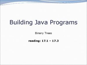 Building Java Programs Binary Trees reading 17 1