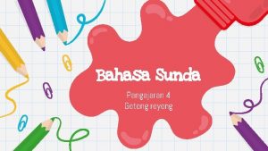 Bahasa Sunda Pangajaran 4 Gotong royong SABILULUNGAN Sanggian