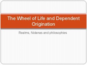 The Wheel of Life and Dependent Origination Realms