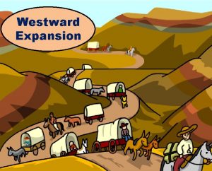Westward Expansion Moving West Until the end of
