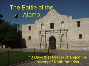 The Battle of the Alamo 13 Days that