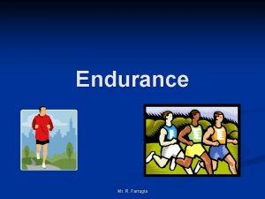 Endurance Mr R Farrugia Endurance is most probably