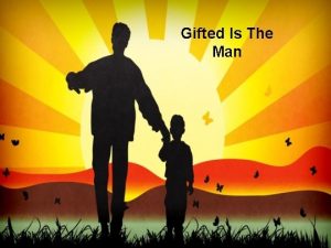 Gifted Is The Man Behold children are a