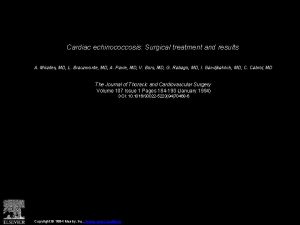 Cardiac echinococcosis Surgical treatment and results A Miralles