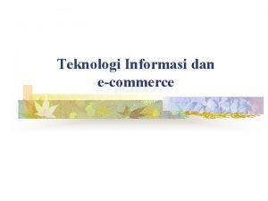 Teknologi Informasi dan ecommerce Data dan Informasi n