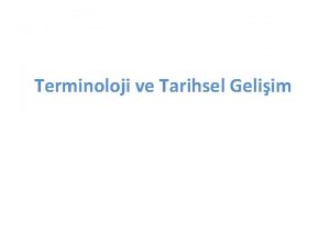 Terminoloji ve Tarihsel Geliim lk zamanlarda ar cerrahinin