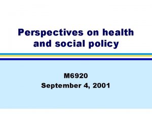 Perspectives on health and social policy M 6920
