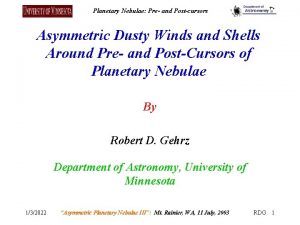 Planetary Nebulae Pre and Postcursors Asymmetric Dusty Winds