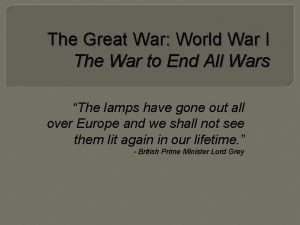 The Great War World War I The War