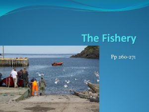 The Fishery Pp 260 271 Important terms Fisheries