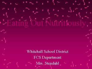 Eating Out Nutritiously Whitehall School District FCS Department
