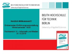 Herzlich Willkommen ErstsemesterEinfhrungsveranstaltung Wintersemester 1920 Fachbereich VI Informatik