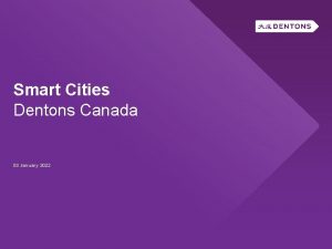 Smart Cities Dentons Canada 03 January 2022 Introducing