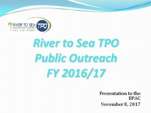 River to Sea TPO Public Outreach FY 201617
