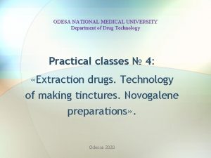 ODESA NATIONAL MEDICAL UNIVERSITY Department of Drug Technology