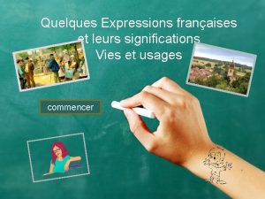 Quelques Expressions franaises et leurs significations Vies et