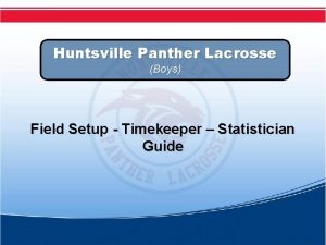 Huntsville Panther Lacrosse Boys Field Setup Timekeeper Statistician