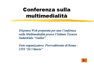 Conferenza sulla multimedialit Dispensa Web preparata per una