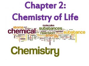 Chapter 2 Chemistry of Life Living Things Consist